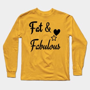 fat & fabulous Long Sleeve T-Shirt